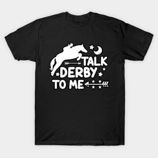 Funny Talk Derby To Men Tee, Kentucky Horse Racing Lover T-Shirt